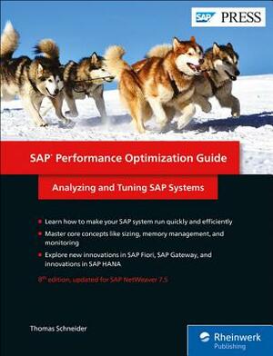 SAP Performance Optimization Guide: Analyzing and Tuning SAP Systems by Thomas Schneider