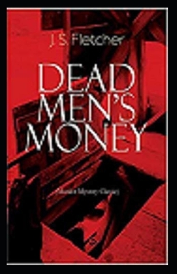 Dead Men's Money Illustrated by Joseph Smith Fletcher