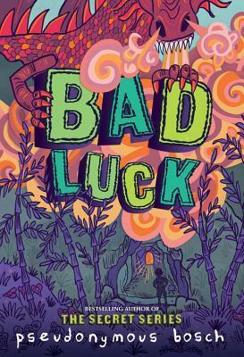 Bad Luck by Pseudonymous Bosch