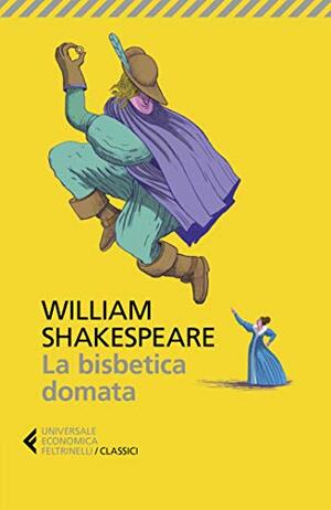 La bisbetica domata by Iolanda Plescia, William Shakespeare, Nadia Fusini