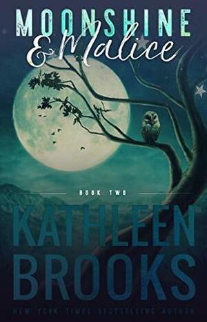 Moonshine & Malice by Kathleen Brooks