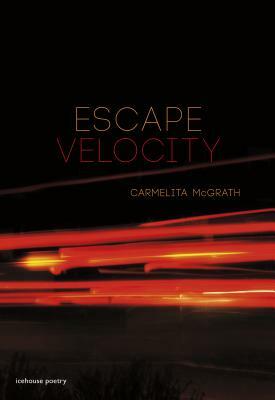 Escape Velocity by Carmelita McGrath