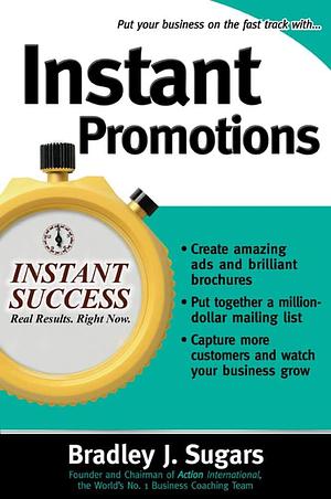 Instant Promotions by Brad Sugars, Bradley Sugars