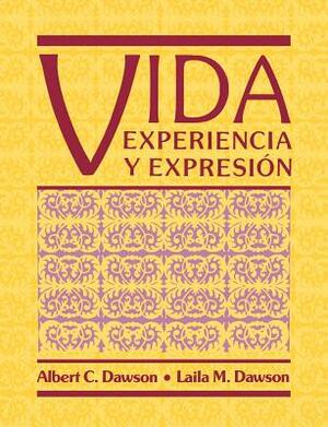 Vida: Experiencia Y Expresi N by Albert C. Dawson, Laila M. Dawson