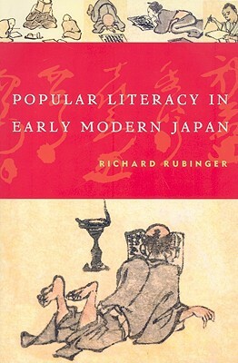 Popular Literacy in Early Modern Japan by Richard Rubinger