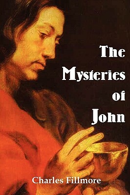 Mysteries of John by Charles Fillmore