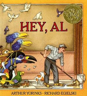 Hey, Al: by Arthur Yorinks, Richard Egielski