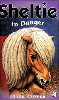 Sheltie In Danger / Sheltie To The Rescue by Peter Clover