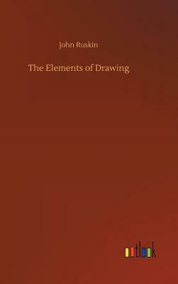 The Elements of Drawing by John Ruskin