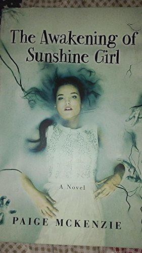 The Awakening of Sunshine Girl by Alyssa Sheinmel, Paige McKenzie