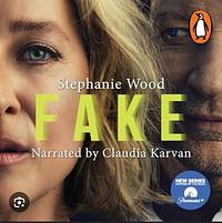 Fake by Stephanie Wood