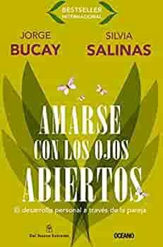 Amarse con los ojos abiertos: El desarrollo personal a través de la pareja by Jorge Bucay, Silvia Salinas