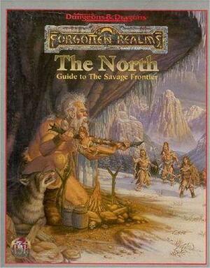 The North. Guide to the Savage Frontier by Steven E. Schend, Jeff Grubb, Ed Greenwood, Dale "Slade" Henson, Julia Martin, Steve Perrin, Jennell Jaquays