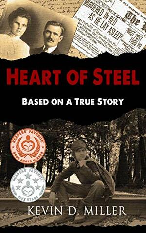 Heart of Steel by Kevin D. Miller