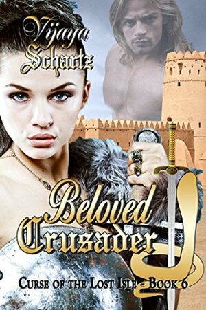 Beloved Crusader (Curse of the Lost Isle, #6) by Vijaya Schartz