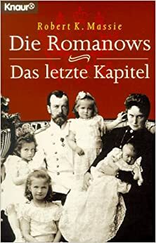 Die Romanows. Das letzte Kapitel by Robert K. Massie