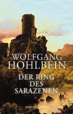 Der Ring des Sarazenen: Roman by Wolfgang Hohlbein