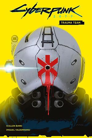 Cyberpunk 2077 Comics: Bd. 1: Trauma Team by Cullen Bunn, Miguel Valderrama