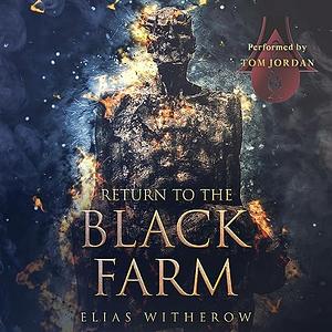 Return to the Black Farm by Elias Witherow