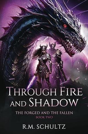 Through Fire and Shadow: Epic Fantasy by R.M. Schultz, R.M. Schultz