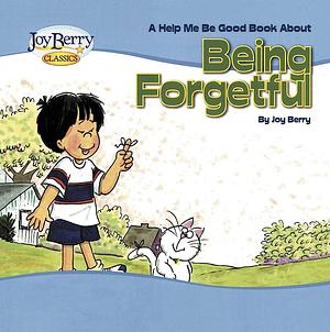 Being Forgetful by Joy Berry