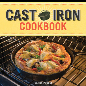 Cast Iron Cookbook by Joanna Pruess, Joanna Oseman, Battman