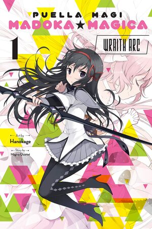 Puella Magi Madoka Magica: Wraith Arc, Vol. 1 by Hanokage, Magica Quartet