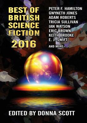 Best of British Science Fiction 2016 by Peter F. Hamilton, Gwyneth Jones