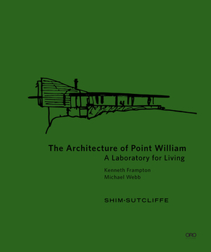 The Architecture of Point William by Michael Webb, Shim Sutcliffe