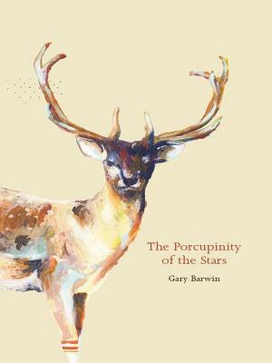 The Porcupinity of the Stars by Gary Barwin