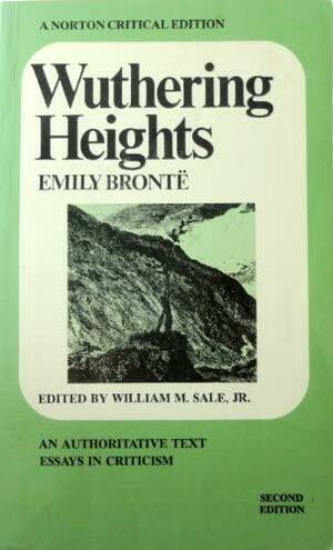 Wuthering Heights, Revised: An Authoritative Text, with Essays in Criticism by William Merritt Sale