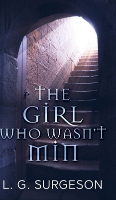 The Girl Who Wasn't Min - A Black River Chronicles Novel by Lg Surgeson