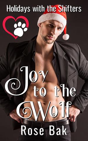Joy to the Wolf by Rose Bak