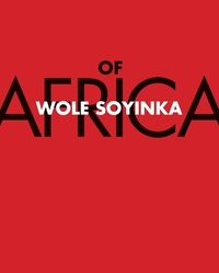 Of Africa by Wole Soyinka