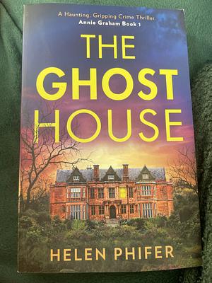 The Ghost House  by Helen Phifer