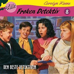 Lille Frøken Detektiv: Den beste detektiven by Carolyn Keene