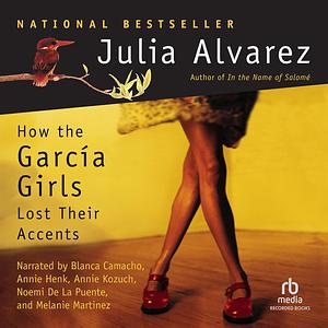 How the Garcia Girls Lost Their Accents by Julia Alvarez