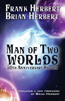 Man of Two Worlds: 30th Anniversary Edition by Brian Herbert, Frank Herbert