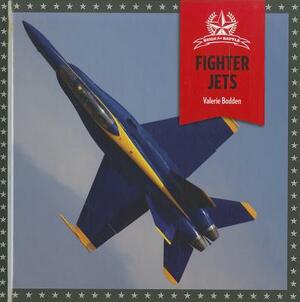 Fighter Jets by Valerie Bodden