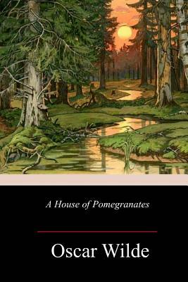 A House of Pomegranates by Oscar Wilde