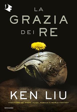 La grazia dei re by Ken Liu