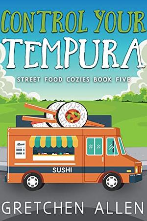 Control Your Tempura by Gretchen Allen