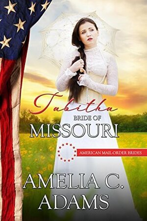 Tabitha: Bride of Missouri by Amelia C. Adams