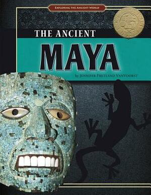 The Ancient Maya by Jennifer Fretland VanVoorst