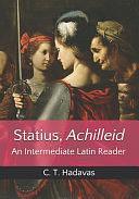 Statius, Achilleid: An Intermediate Latin Reader by C. T. Hadavas