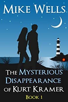 The Mysterious Disappearance of Kurt Kramer - Book 2 by Mike Wells