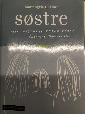 Søstre Min Historie Etter Utøya Cathrine Trønnes Lie by Mariangela Di Fiore