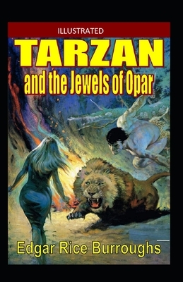 Tarzan and the jewels of opar Illustrated by Edgar Rice Burroughs