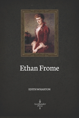 Ethan Frome (Illustrated) by Edith Wharton