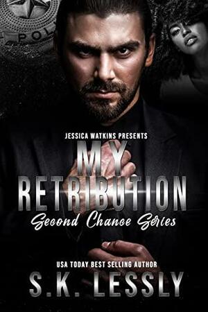 My Retribution: A Second Chance Series by S.K. Lessly